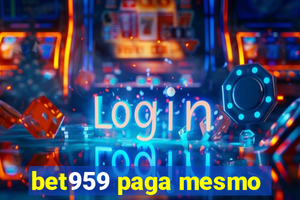 bet959 paga mesmo